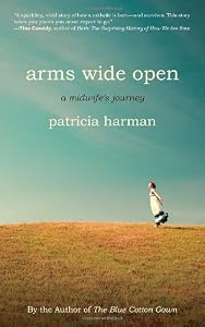 Arms Wide Open: A Midwife's Journey