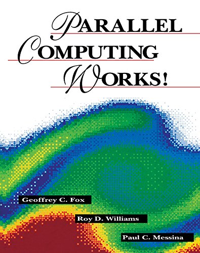 Parallel Computing Works! by Geoffrey C. Fox