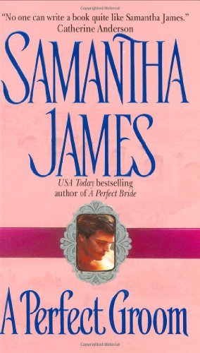 A Perfect Groom (Avon Historical Romance) by Samantha James