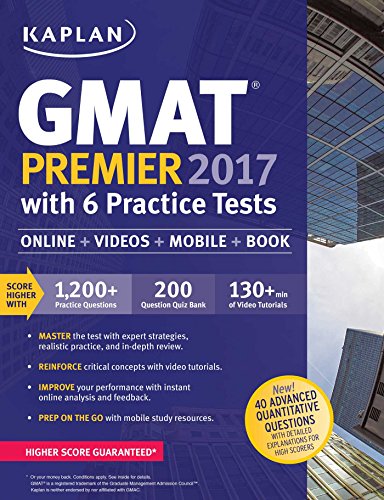 GMAT Premier 2017 with 6 Practice Tests: Online + Book + Videos + Mobile by Kaplan