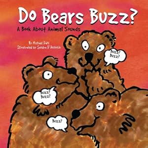 Do Bears Buzz?: A Book About Animal Sounds (Animals All Around)