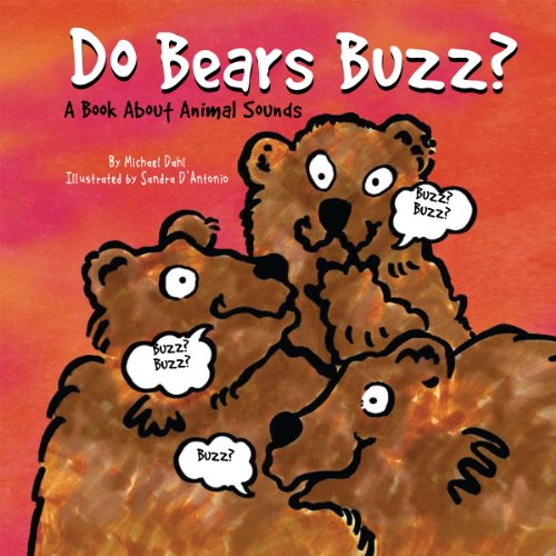 Do Bears Buzz?: A Book About Animal Sounds (Animals All Around) by Michael Dahl