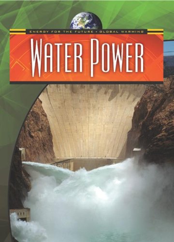 Water Power (Energy for the Future and Global Warming) by Andrew Solway