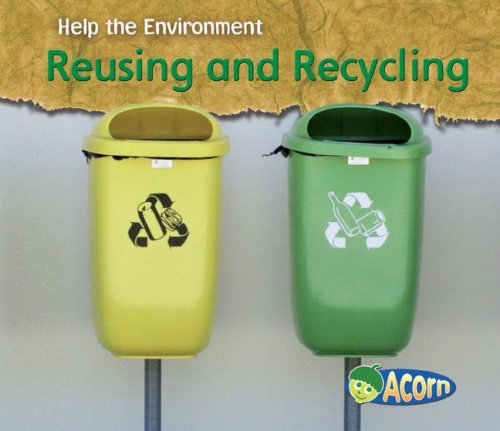 Reusing and Recycling (Help the Environment) by Charlotte Guillain