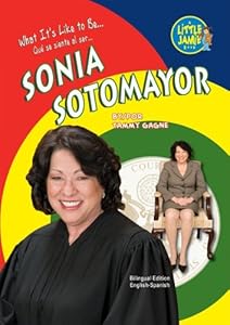 Sonia Sotomayor (Little Jamie Books: What It's Like to Be…) (Spanish Edition) (Little Jamie Books: What It's Like to Be/Que Se Siente Al Ser)