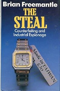 The steal: Counterfeiting and industrial espionage