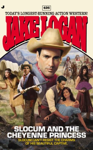 Slocum 426: Slocum and the Cheyenne Princess by Jake Logan