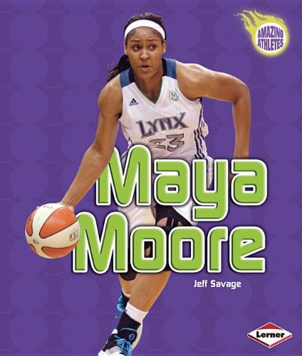 Maya Moore (Amazing Athletes) by Jeff Savage