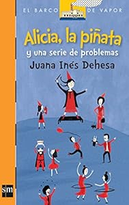 ALICIA, LA PIÑATA Y UNA SERIE DE PROBLEM by Juana IneÌs Dehesa