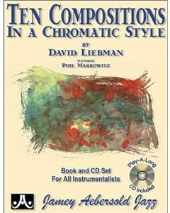 Ten Compositions in a Chromatic Style (Book & CD) by Liebman