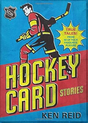 Hockey Card Stories: True Tales from Your Favorite Players