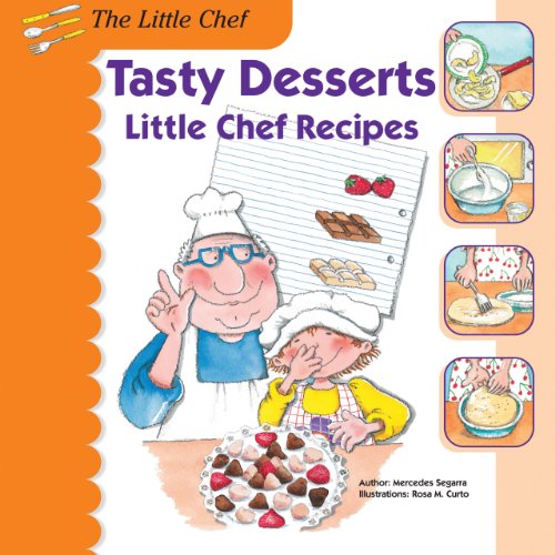 Tasty Desserts: Little Chef Recipes