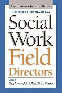 Social Work Field Directors: Foundations for Excellence by Cindy Hunter