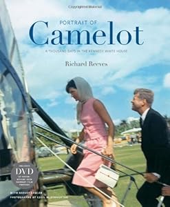 Portrait of Camelot: A Thousand Days in the Kennedy White House (with DVD)