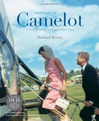 Portrait of Camelot: A Thousand Days in the Kennedy White House (with DVD)
