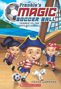 Frankie's Magic Soccer Ball #1: Frankie vs. the Pirate Pillagers