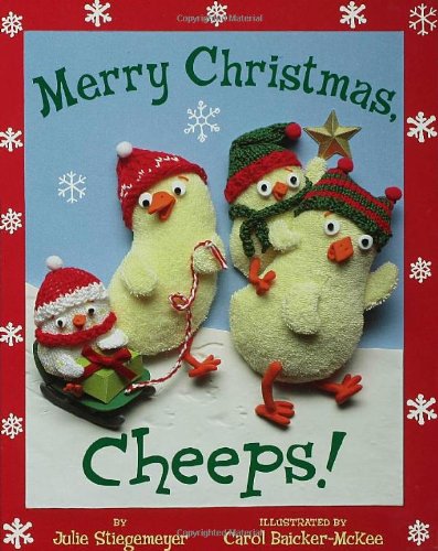 Merry Christmas, Cheeps! by Julie Stiegemeyer