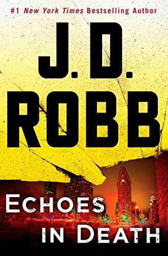Echoes in Death: An Eve Dallas Novel by J.D. Robb
