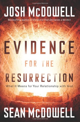 Evidence for the Resurrection by Josh McDowell