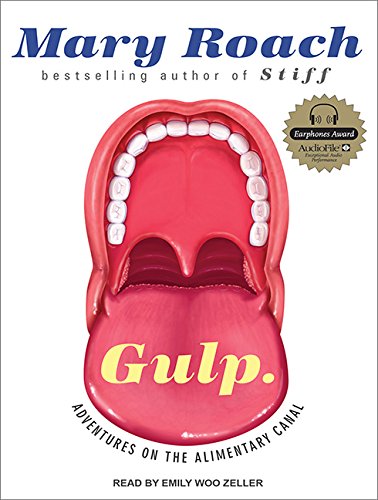 Gulp: Adventures on the Alimentary Canal by Mary Roach