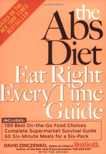 The Abs Diet Eat Right Every Time Guide by David Zinczenko