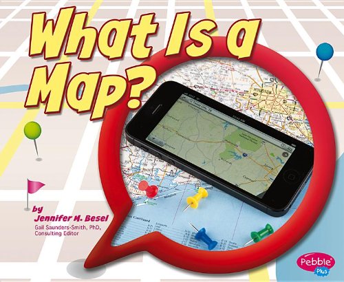 What Is a Map? by Jennifer M. Besel