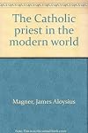 The Catholic priest in the modern world
