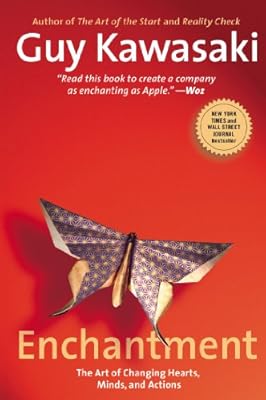 Enchantment: The Art of Changing Hearts, Minds, and Actions