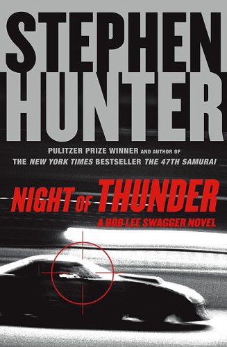 Night of Thunder: A Bob Lee Swagger Novel by Stephen Hunter