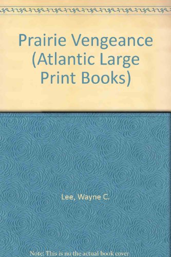 Prairie Vengeance by Wayne C Lee