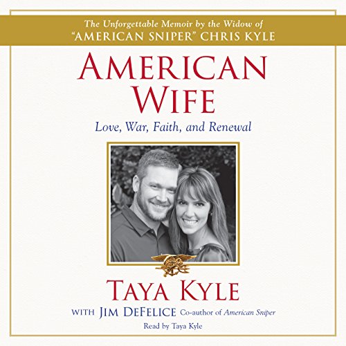 American Wife: A Memoir of Love, Service, Faith, and Renewal by Taya Kyle