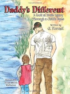 Daddy's Different: A Look at Brain Injury Through a Child's Eyes