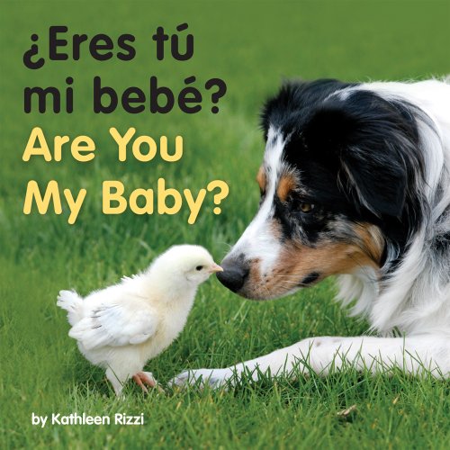 Are You My Baby? (Spa/Eng) (Spanish Edition) by Kathleen Rizzi