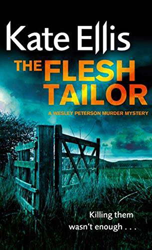The Flesh Tailor (The Wesley Peterson Murder Mysteries) by Kate Ellis