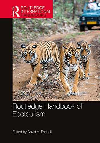 Routledge Handbook of Ecotourism (Routledge Environment and Sustainability Handbooks) by David A. Fennell