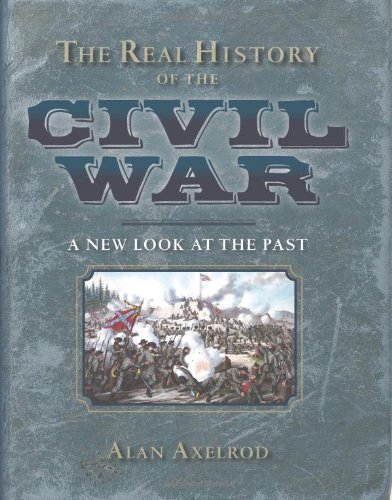 The Real History of the Civil War: A New Look at the Past by Alan Axelrod