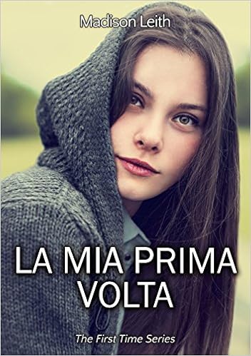 Madison Leith - The First Time Vol. 1 - La mia prima volta (2015)