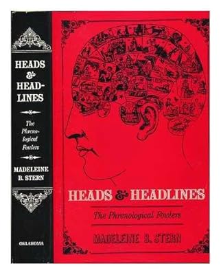 Heads & headlines;: The phrenological Fowlers