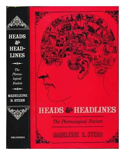 Heads & headlines;: The phrenological Fowlers by Madeleine B Stern