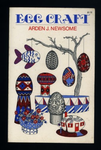 Egg Craft by Arden J. Newsome