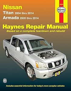 Nissan Titan and Armada 2004 thru 2014: Titan 2004 thru 2014, Armada 2005 thru 2014