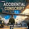 Accidental Conscript: Accidental Conscript, Book 1