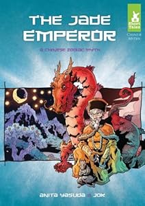 The Jade Emperor: A Chinese Zodiac Myth by Anita Yasuda