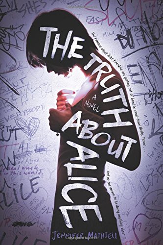The Truth About Alice: A Novel by Jennifer Mathieu