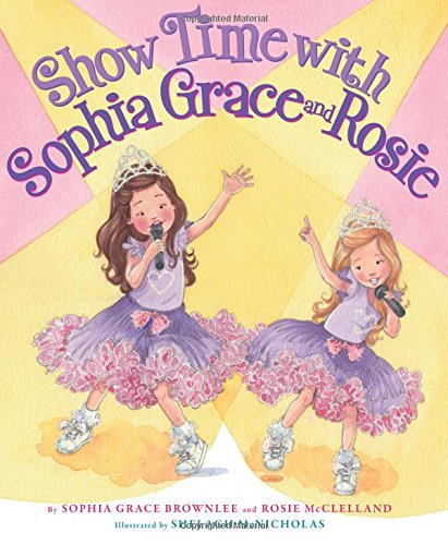 Show Time With Sophia Grace and Rosie by Sophia Grace Brownlee