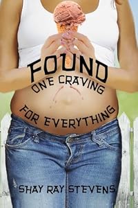 Found: One Craving For Everything (Lost and Found) by Shay Ray Stevens