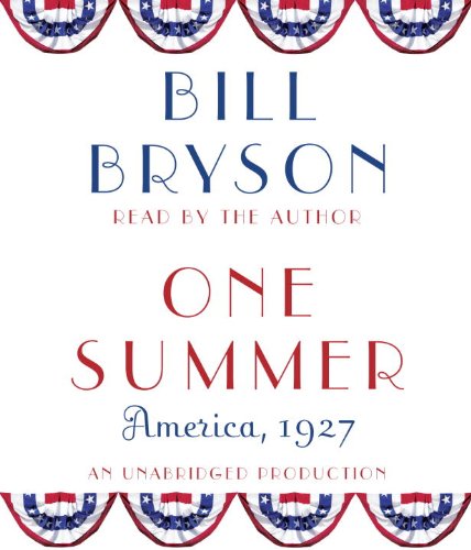 One Summer: America, 1927 by Bill Bryson