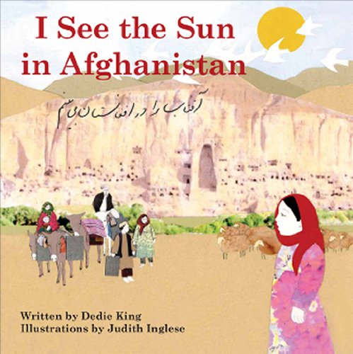 I See the Sun in Afghanistan by Dedie King  ,