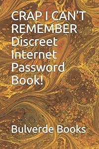 CRAP I CAN’T REMEMBER Discreet Internet Password Book! by Bulverde Books