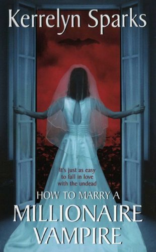 How to marry a millionaire vampire by Kerrelyn Sparks